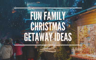 Fun Family Christmas Getaway Ideas