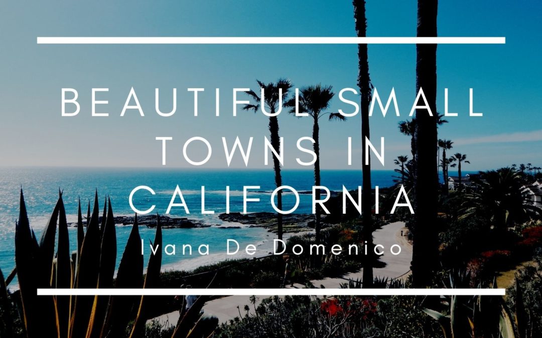 Beautiful Small Towns in California