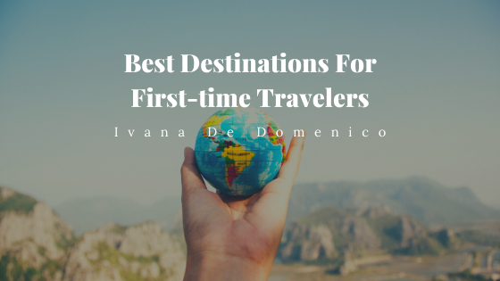 Best Destinations For First Time Travelers