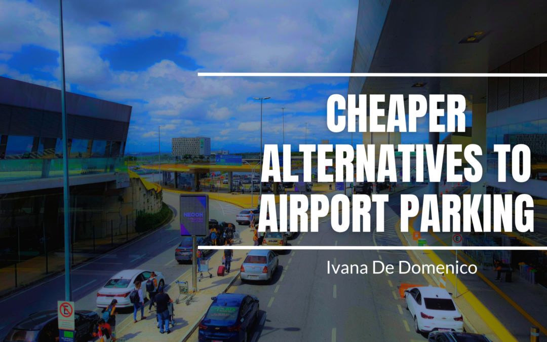 Cheaper Alternatives to Airport Parking