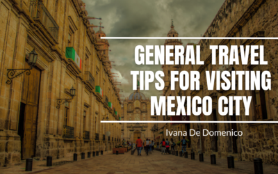 General Travel Tips for Visiting Mexico City