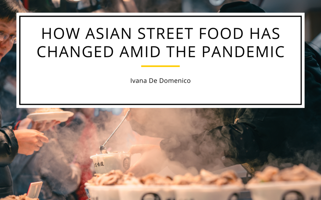 How Asian Street Food has Changed Amid the Pandemic