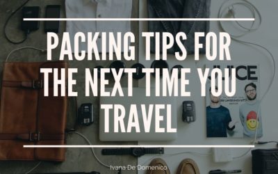 Packing Tips For The Next Time You Travel