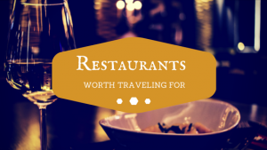 Ivana De Domenico- Restaurants Worth Traveling For