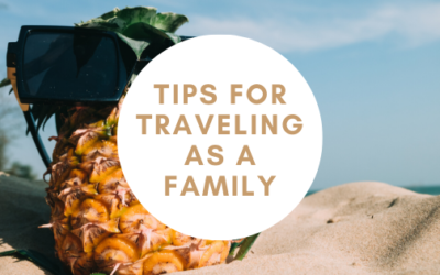 Tips For Traveling as a Family
