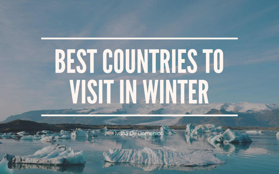 Ivana De Domenico Best Countries to Visit in Winter