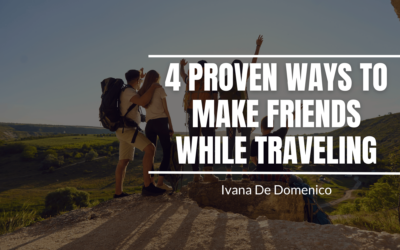 4 Proven Ways to Make Friends While Traveling