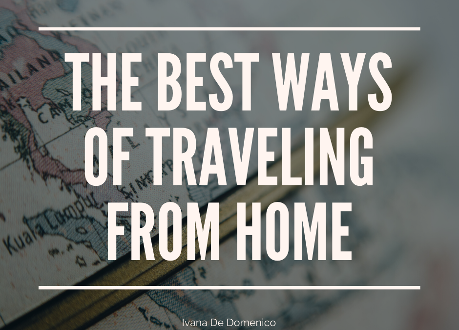 Ivana De Domenico The Best Ways Of Traveling From Home (1)