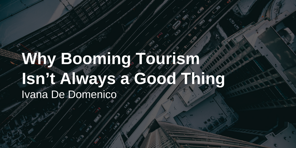 Why Booming Tourism Isn’t Always a Good Thing