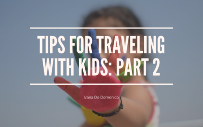 Tips for Traveling with Kids: Part 2