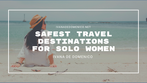 Safest Travel Destinations For Solo Women