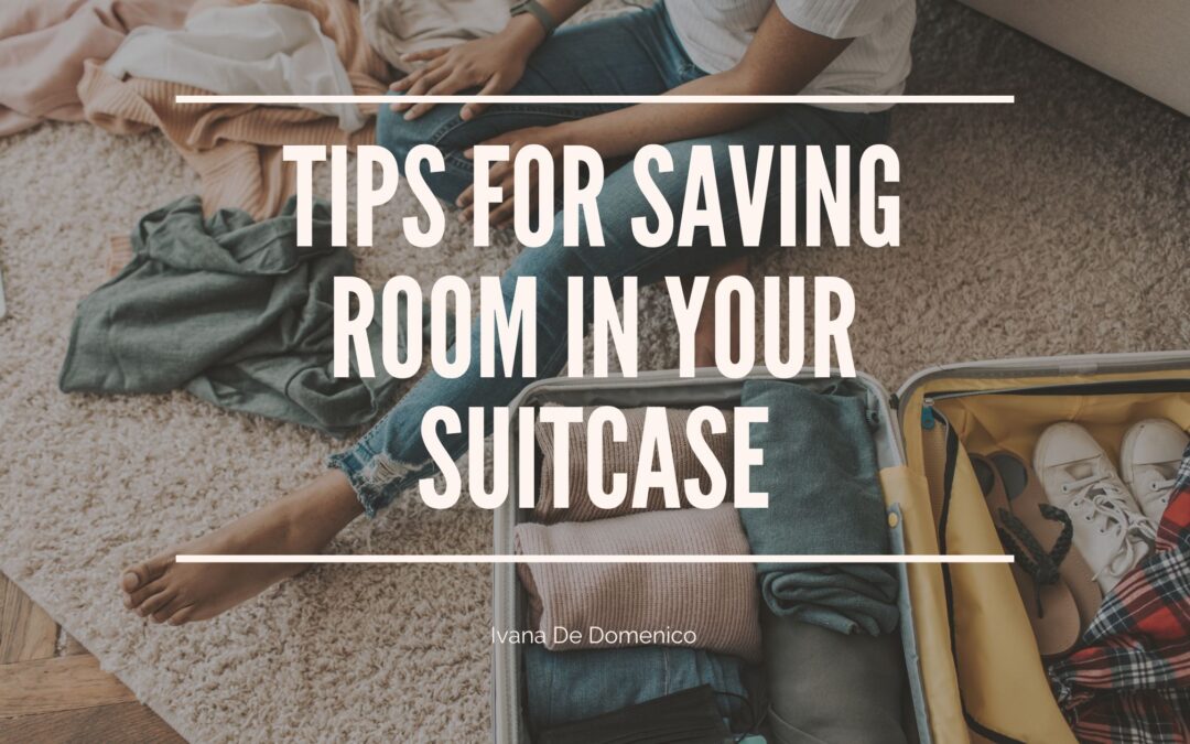 Tips for Saving Room in Your Suitcase