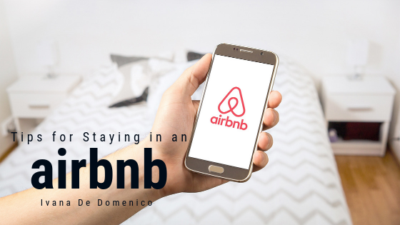 Tips For Staying In An Airbnb - Ivana De Domenico